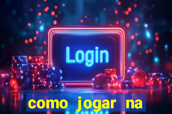 como jogar na plataforma do tigre